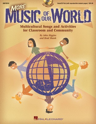 More Music of Our World - Multicultural Songs and Activities for Classroom & Community - Brad Shank|John Higgins - Hal Leonard Softcover/CD