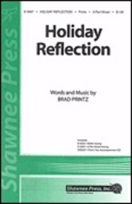 Holiday Reflection - Brad Printz - 3-Part Mixed Shawnee Press Choral Score Octavo