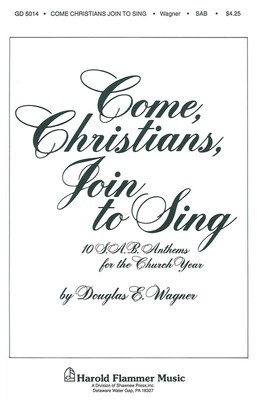 Come, Christians, Join to Sing - Douglas Wagner - SAB Shawnee Press Choral Score Octavo