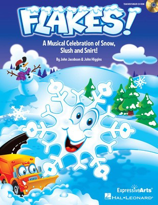 Flakes! - Musical Celebration of Snow, Slush and Snirt! - John Higgins|John Jacobson - Hal Leonard Preview Pak Package
