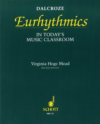 Dalcroze Eurhythmics - In Today's Classroom - Virginia Hoge Mead Schott Music