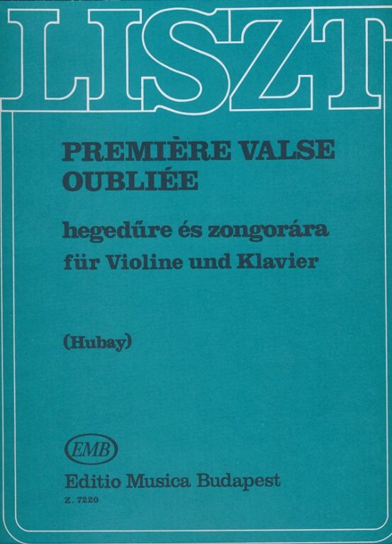Liszt - Valse Oubliee #1 - Violin/Piano Accompaniment arranged by Hubay EMB Z7220