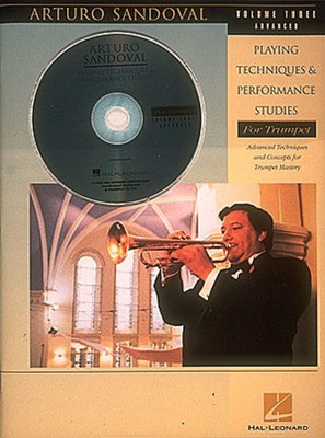 Playing Techniques & Performance Studies for Trumpet - Vol 3 - (Advanced) - Arturo Sandoval - Trumpet Hal Leonard /CD