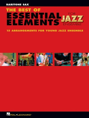 The Best of Essential Elements for Jazz Ensemble - Baritone Sax - Michael Sweeney|Mike Steinel - Hal Leonard