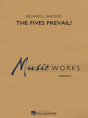 The Fives Prevail! - Richard L. Saucedo - Hal Leonard Score/Parts