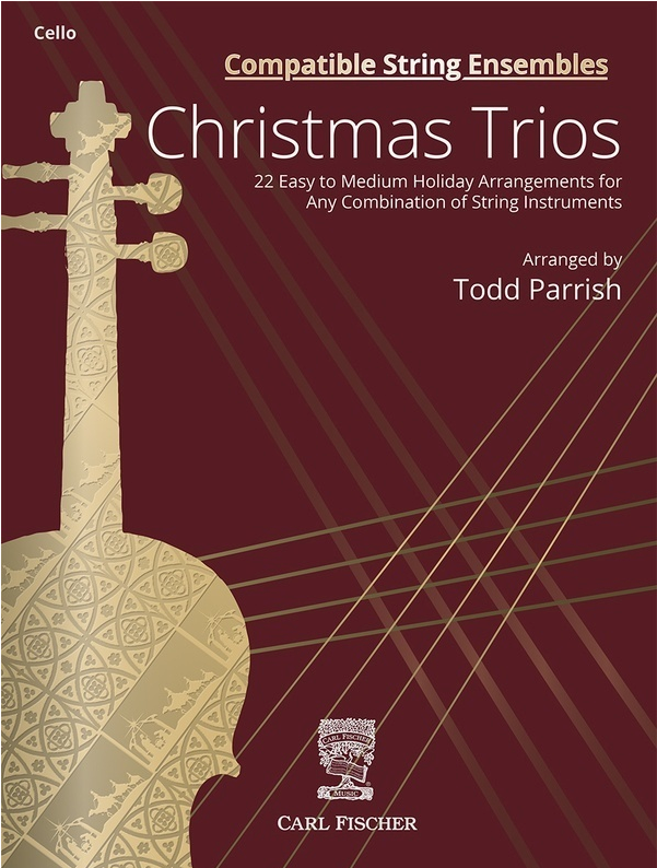 Compatible Christmas Trios for Strings - Cello - Various Parrish Todd Carl Fischer BF144