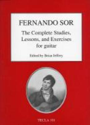The Complete Studies, Lessons, and Exercises for Guitar - Fernando Sor - Classical Guitar Tecla Guitar Solo