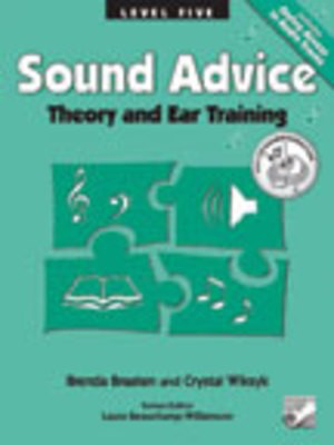 Sound Advice Level 5 - Theory and Ear Training - Brenda Braaten|Crystal Wiksyk - Frederick Harris Music