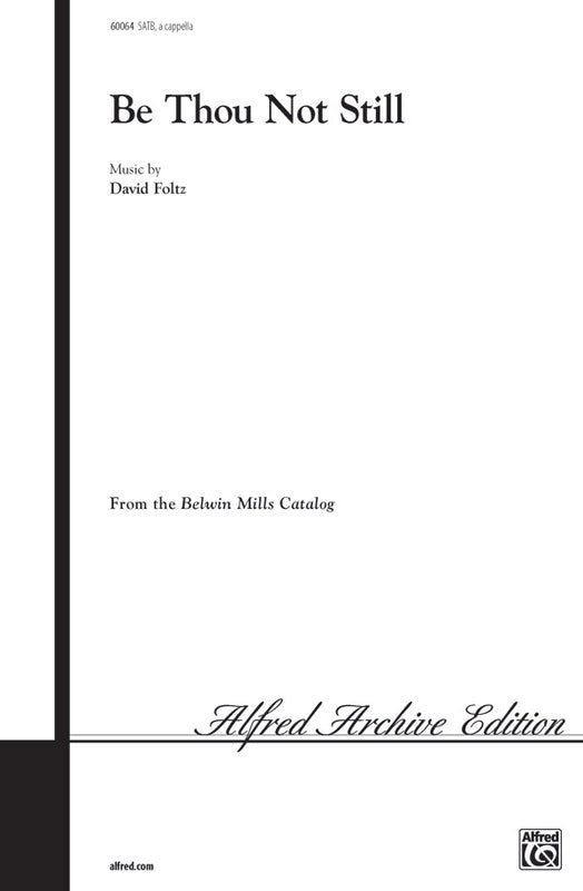 Be Thou Not Still – SATB, a cappella Choral Octavo (Digital Download)
