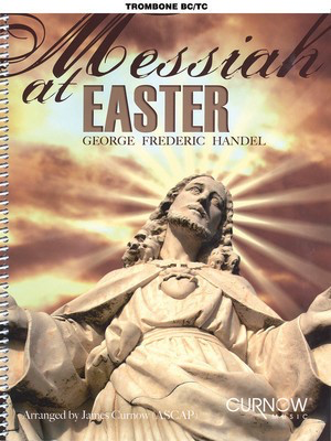 Messiah at Easter - Trombone/Euphonium (BC or TC)/Bassoon - George Frideric Handel - Bassoon|Euphonium|Trombone Curnow Music /CD