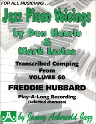 Jazz Piano Voicings - Transcribed Piano Comping from Volume 60 "Freddie Hubbard" of the - Dan Haerle|Mark Levine - Piano Jamey Aebersold Jazz