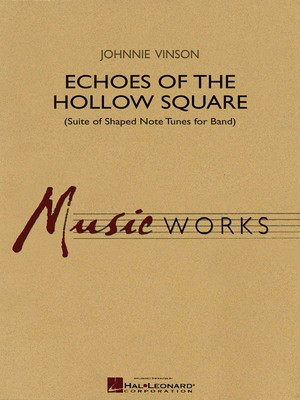 Echoes of the Hollow Square - Suite of Shaped Note Tunes for Band - Johnnie Vinson - Hal Leonard Full Score Score