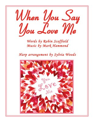 When You Say You Love Me - (Josh Groban) Arranged for the Harp - Harp Sylvia Woods Hal Leonard