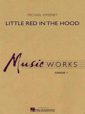 Little Red in the Hood - Michael Sweeney - Hal Leonard Score/Parts