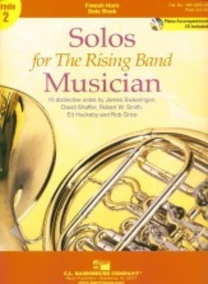 Solos for The Rising Band Musician - Horn in F solo book - David Shaffer|Ed Huckeby|James Swearingen|Rob Grice|Robert W. Smith - French Horn C.L. Barnhouse Company /CD