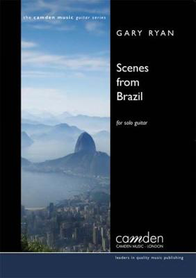 Scenes From Brazil - Gary Ryan - Classical Guitar|Guitar Camden Music Guitar Solo