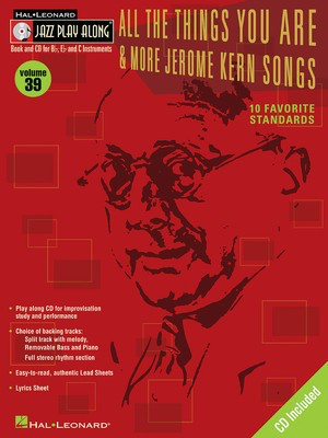 All the Things You Are & More: Jerome Kern Songs - Jazz Play-Along Volume 39 - Jerome Kern - Bb Instrument|Bass Clef Instrument|C Instrument|Eb Instrument Hal Leonard Lead Sheet /CD