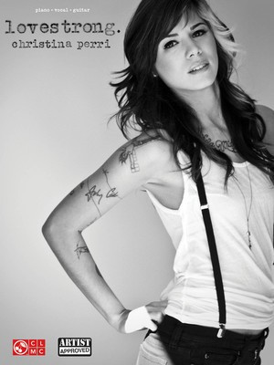 Christina Perri - Lovestrong. - Guitar|Piano|Vocal Cherry Lane Music Piano, Vocal & Guitar