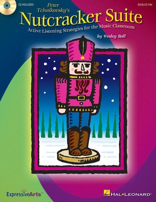 Nutcracker Suite - Active Listening Strategies for the Music Classroom - Wesley Ball - Hal Leonard Softcover/CD