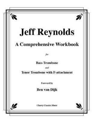 A Comprehensive Workbook - for Bass Trombone & Trombone with F-attachment - Jeff Reynolds - Bass Trombone|Trombone Cherry Classics Music