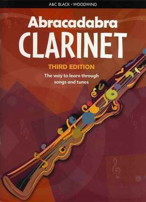 Abracadabra Clarinet 3rd Edition - The way to learn through songs and tunes - Clarinet Jonathan Rutland A & C Black