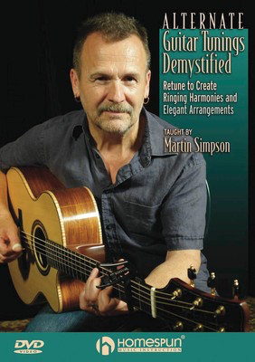 Alternative Guitar Tunings Demystified - Retune to Create Ringing Harmonies and Elegant Arrangements - Guitar Homespun DVD
