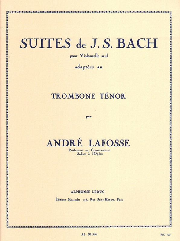 Bach - Suites (Originally for Cello) - Trombone Solo arranged by Lafosse Leduc AL20326