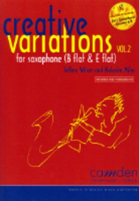 Creative Variations Volume 2 - Jeffery Wilson|Malcolm Miles - Alto Saxophone|Baritone Saxophone|Soprano Saxophone|Tenor Saxophone Camden Music /CD