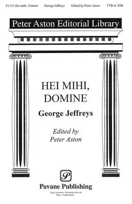 Hei Mihi, Domine - George Jeffreys - SSA/TTB Peter Aston Banks Music Choral Score Octavo