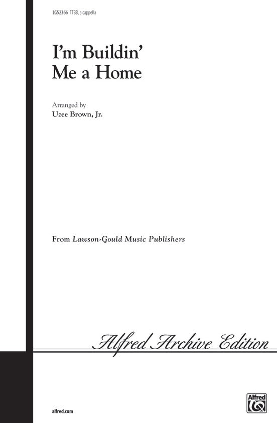 I'm Buildin' Me a Home – TTBB Choral Octavo - Digital Sheet Music Download (Digital Download)