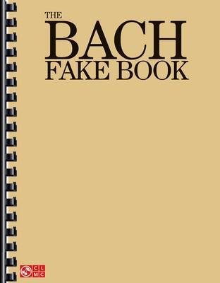 The Bach Fake Book - Johann Sebastian Bach - Treble Clef Instrument Johann Sebastian Bach Cherry Lane Music Lead Sheet