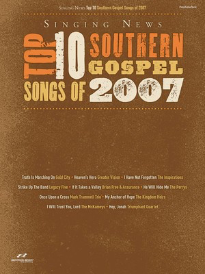 Singing News Top 10 Southern Gospel Songs of 2007 - Guitar|Piano|Vocal Brentwood-Benson Piano, Vocal & Guitar