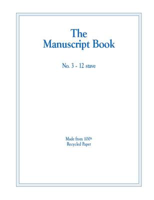 The Manuscript Book 3 - 12 Stave (Recycled) 20 Page Stapled - All Music Publishing