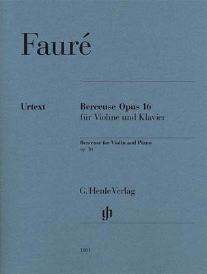 Berceuse for Violin and Piano Op. 16 - Gabriel Faure - Violin G. Henle Verlag