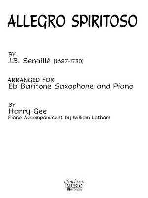 Allegro Spiritoso - Baritone Saxophone - Jean-Baptiste Senaille - Baritone Saxophone Harry Gee Southern Music Co.