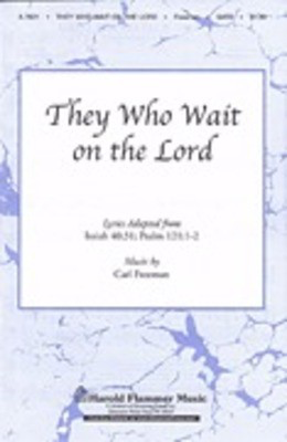 They Who Wait on the Lord - Carl Freeman - SATB Shawnee Press Choral Score Octavo