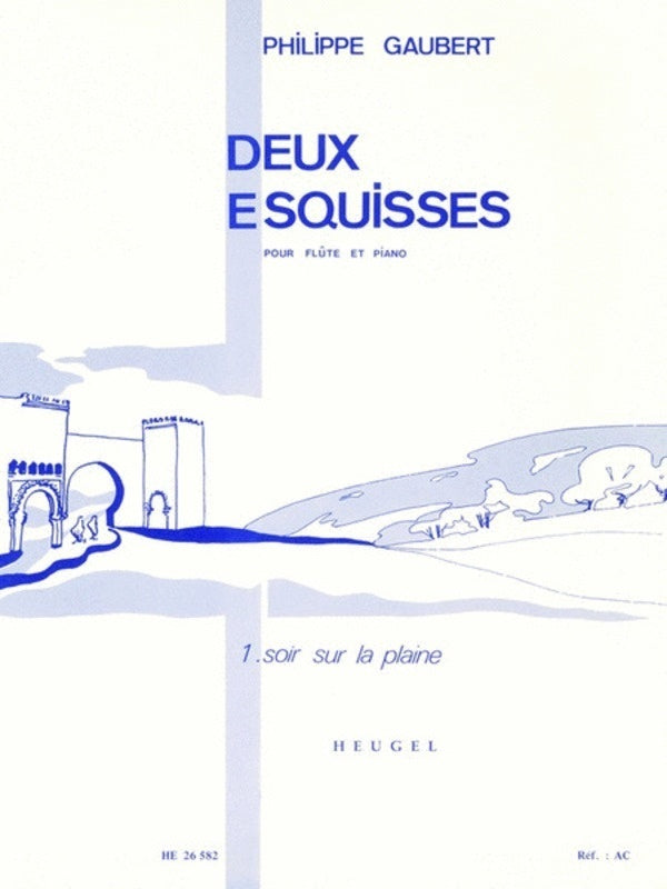 2 Esquisses: No.1 Soir Sur La Plaine - pour Flute et Piano - Philippe Gaubert - Flute Heugel & Cie