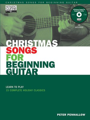 Christmas Songs for Beginning Guitar - Learn to Play 15 Complete Holiday Classics - Peter Penhallow - Guitar String Letter Publishing Guitar TAB /CD