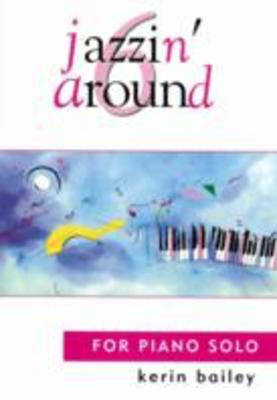 Jazzin' Around 6 - for Piano Solo - Kerin Bailey - Piano Kerin Bailey Music