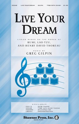 Live Your Dream - Greg Gilpin - TTBB Shawnee Press Choral Score Octavo