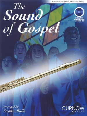 The Sound of Gospel - C Instruments (Flute, Oboe and Others) - C Instrument Stephen Bulla Curnow Music /CD