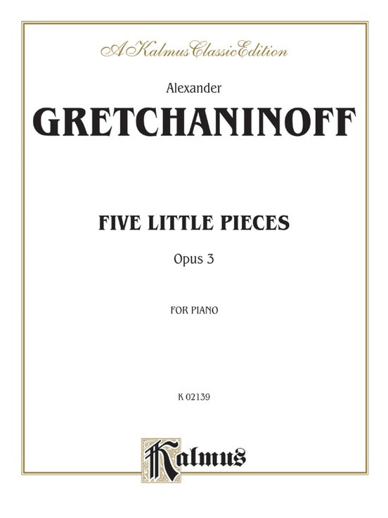 Gretchaninoff - Five Little Pieces, Op. 3 - Piano Solo (Digital Download)