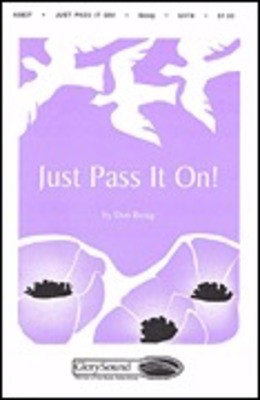 Just Pass It On! - Don Besig - SATB Shawnee Press Choral Score Octavo