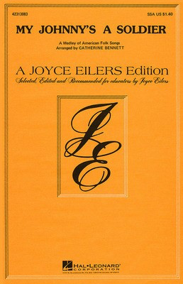 My Johnny's a Soldier - SSA Catherine Bennett Hal Leonard Choral Score Octavo