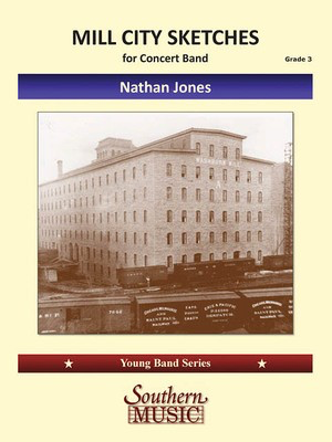 Mill City Sketches - Nathan Jones - Southern Music Co. Score/Parts