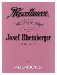 12 MISCELLANIES OP 174 FOR PIPE ORGAN - JOSEF RHEINBERGER - AMADEUS