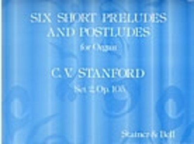 Short Preludes And Postludes 6 2Nd Set Op 105