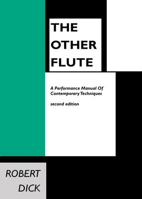 The Other Flute Manual - Robert Dick - Flute Lauren Keiser Music Publishing Flute Solo