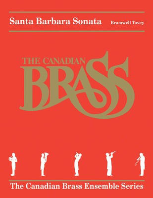 Santa Barbara Sonata - Brass Quintet Canadian Brass Ensemble Series - Bramwell Tovey - Hal Leonard Brass Quintet Score/Parts