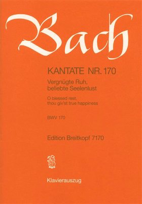 Cantata BWV 170 O blessed rest, thou giv'st true happiness - Johann Sebastian Bach - Classical Vocal Contralto Breitkopf & Hartel Vocal Score